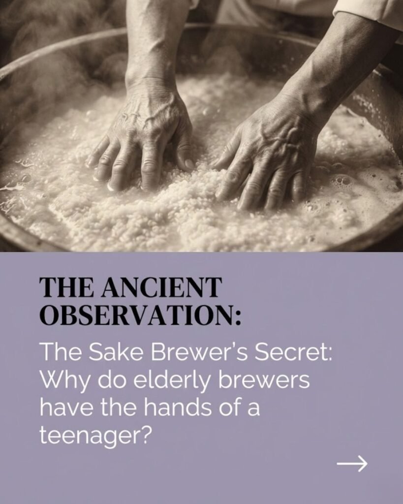 Why do elderly sake brewers have the hands of a teenager?